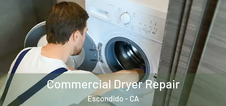 Commercial Dryer Repair Escondido - CA