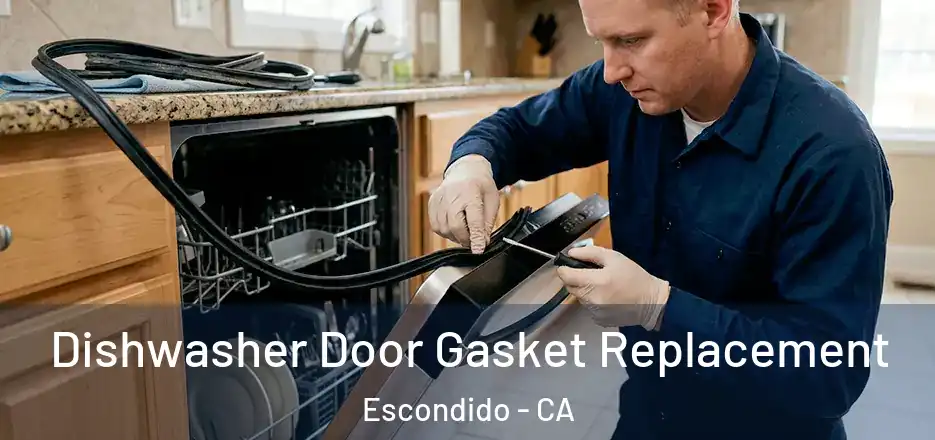 Dishwasher Door Gasket Replacement Escondido - CA