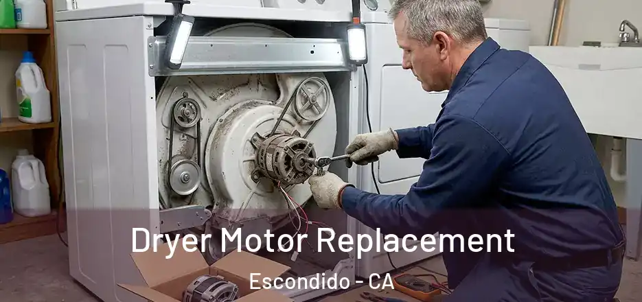 Dryer Motor Replacement Escondido - CA