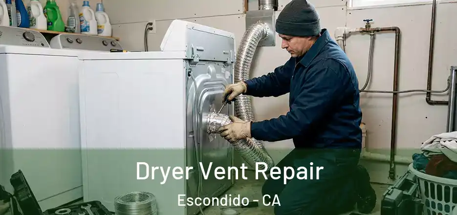 Dryer Vent Repair Escondido - CA