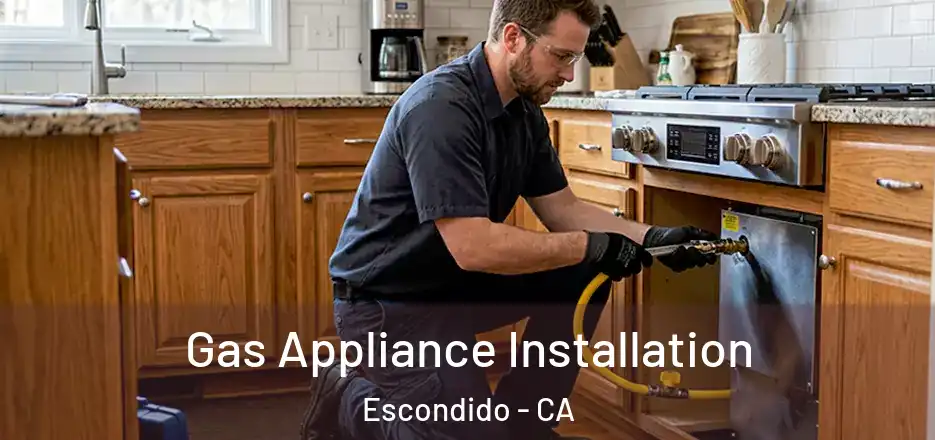 Gas Appliance Installation Escondido - CA
