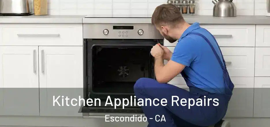 Kitchen Appliance Repairs Escondido - CA