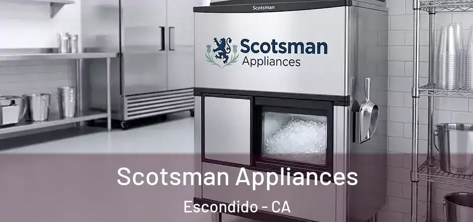 Scotsman Appliances Escondido - CA