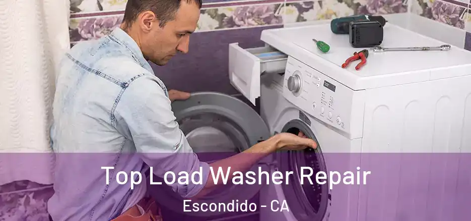 Top Load Washer Repair Escondido - CA